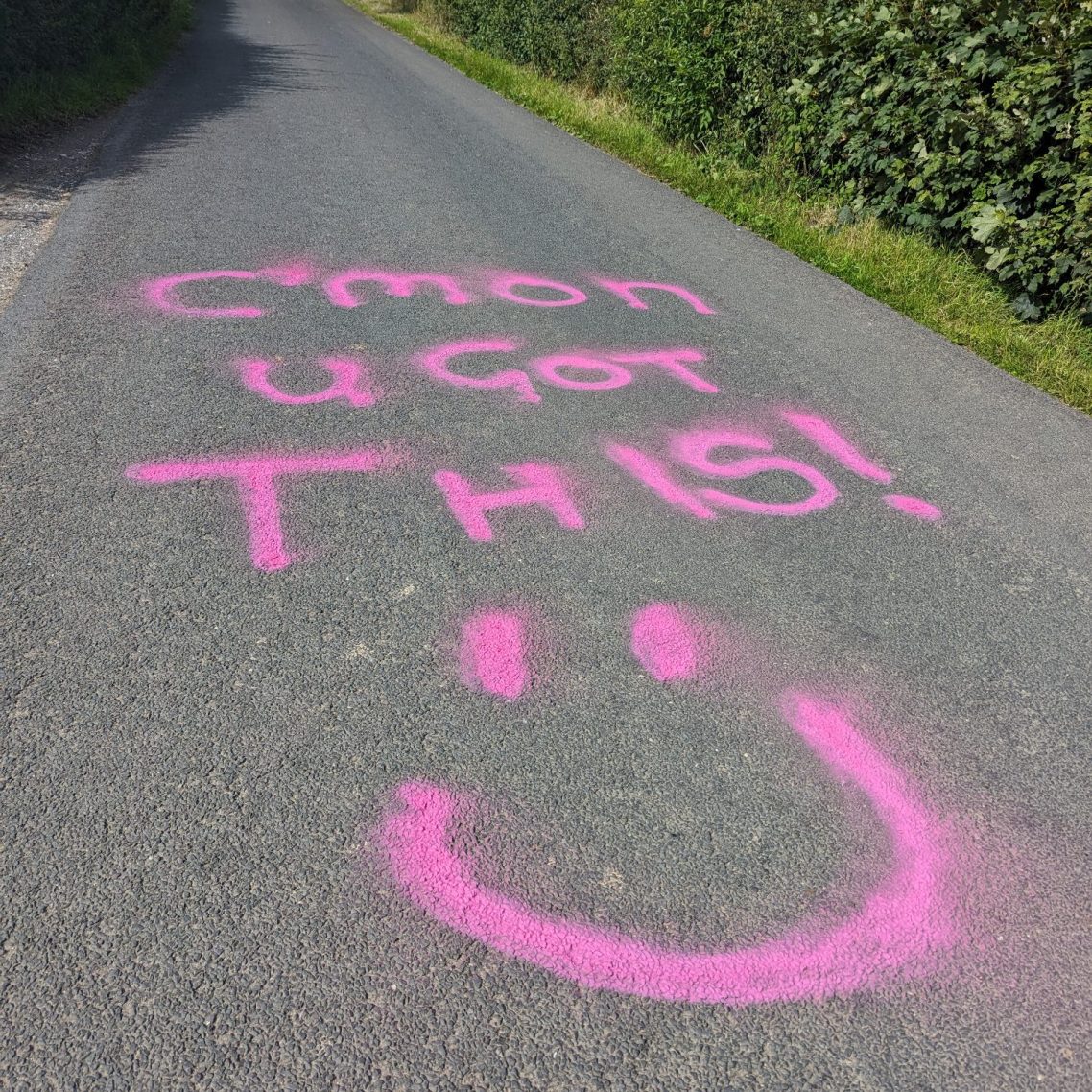 The best confidence boost might be the most unexpected. "U got this :-)" written in pink spray chalk on the road winding up a steep hill.